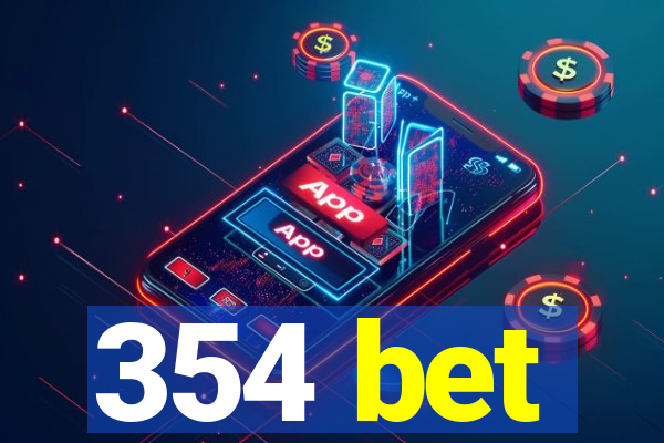 354 bet